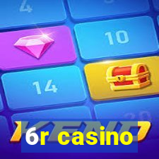 6r casino